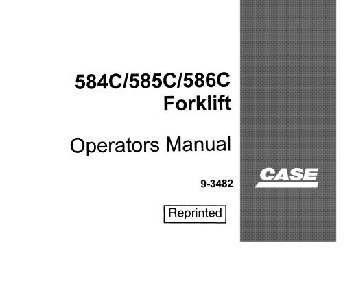 CASE 584C / 585C / 586C FORKLIFT OPERATOR’S MANUAL - PFD FILE