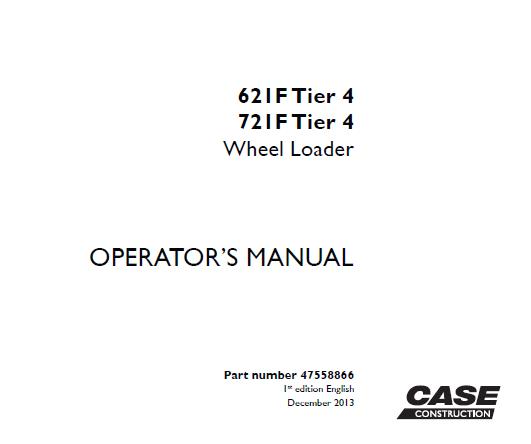 CASE 621F TIER 4, 721F TIER 4 WHEEL LOADER OPERATORS MANUAL - PDF FILE