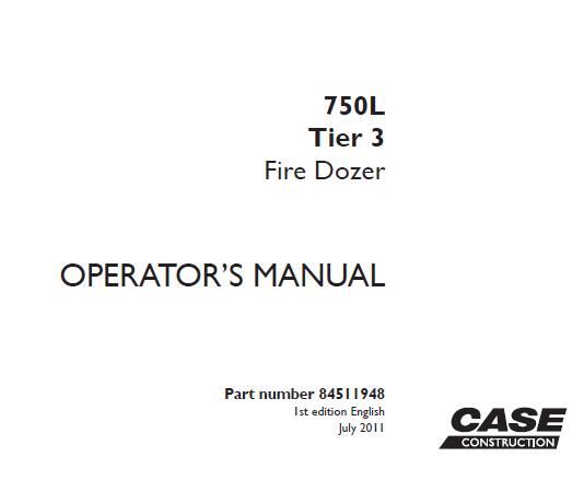 CASE 750L TIER 3 FIRE DOZER CRAWLER OPERATOR’S MANUAL- PFD FILE
