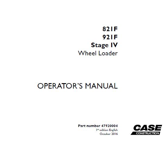 CASE 821F / 921F STAGE IV WHEEL LOADER OPERATOR’S MANUAL - PFD FILE