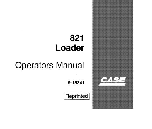 CASE 821 LOADER OPERATOR’S MANUAL - PFD FILE