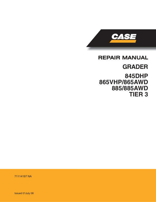 CASE 845DHP, 865VHP, 865AWD, 885/885AWD (TIER 3) GRADER REPAIR MANUAL 71114197 - PDF FILE
