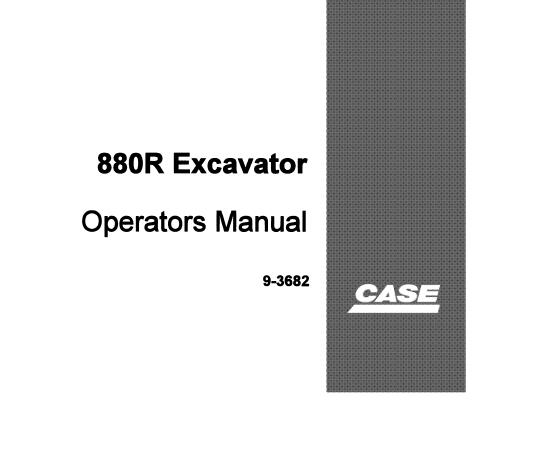 CASE 880R EXCAVATOR OPERATOR’S MANUAL - PFD FILE