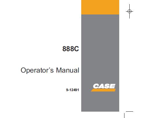 CASE 888C EXCAVATOR OPERATOR’S MANUAL - PFD FILE