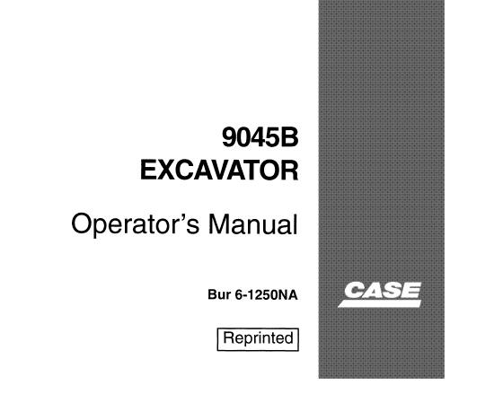 CASE 9045B EXCAVATOR OPERATOR’S MANUAL - PFD FILE