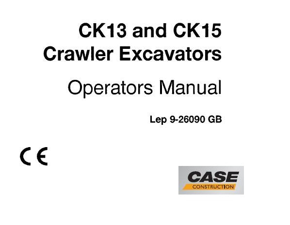 CASE CK13, CK15 CRAWLER EXCAVATOR OPERATOR’S MANUAL - PFD FILE