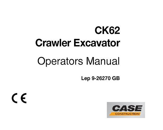 CASE CK62 CRAWLER EXCAVATOR OPERATOR’S MANUAL - PFD FILE