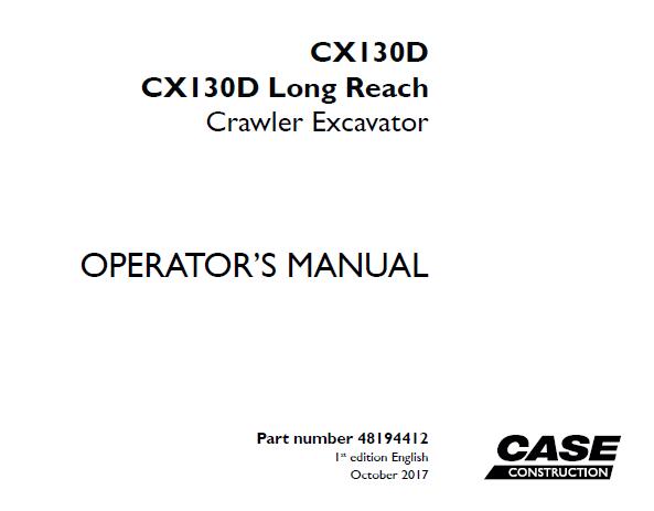 CASE CX130D, CX130D LONG REACH CRAWLER EXCAVATOR OPERATOR’S MANUAL - PFD FILE