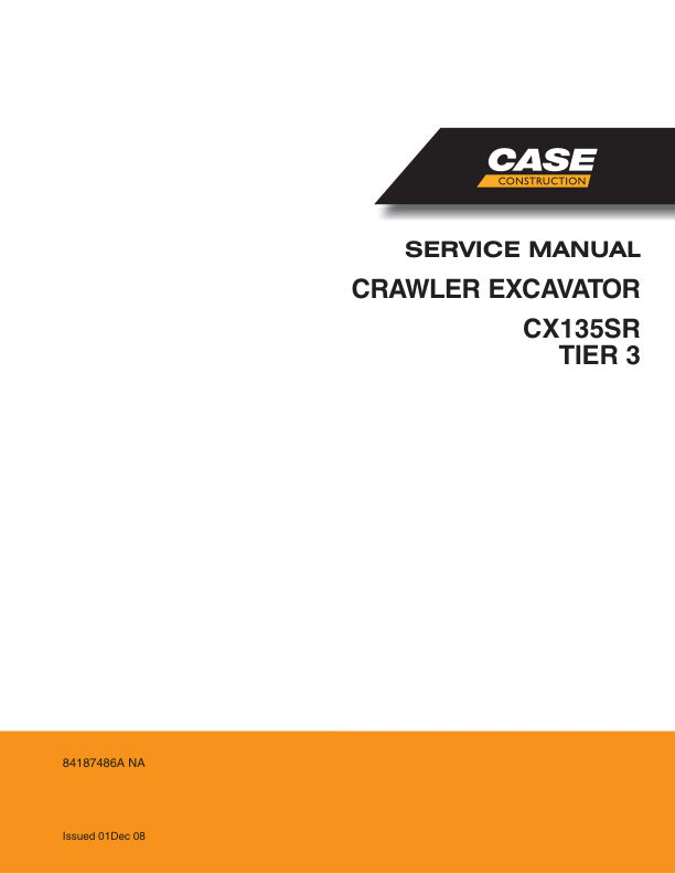 CASE CX135SR Crawler Excavator Service Manual - 84187486A
