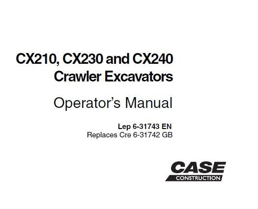 CASE CX210LC, CX210LR, CX210NLC, CX230, CX240LC, CX240NLC, CX240LR CRAWLER OPERATOR'S MANUAL - PFD FILE