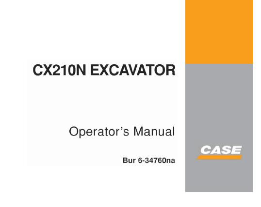 CASE CX210N EXCAVATOR OPERATOR’S MANUAL - PFD FILE