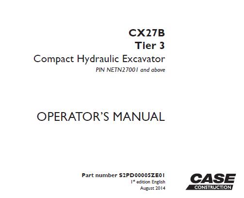 CASE CX27B TIER 3 COMPACT HYDRAULIC EXCAVATOR OPERATOR’S MANUAL - PFD FILE