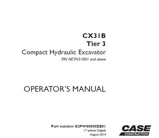 CASE CX31B TIER 3 COMPACT HYDRAULIC EXCAVATOR OPERATOR’S MANUAL - PFD FILE