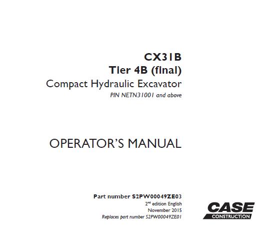 CASE CX31B TIER 4B (FINAL) COMPACT HYDRAULIC EXCAVATOR OPERATOR’S MANUAL - PDF FILE