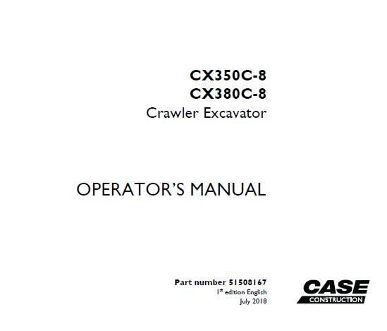 CASE CX350C-8, CX380C-8 CRAWLER EXCAVATOR OPERATOR’S MANUAL - PDF FILE