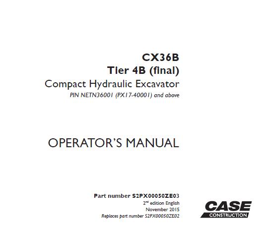 CASE CX36B TIER 4B (FINAL) COMPACT HYDRAULIC EXCAVATOR OPERATOR’S MANUAL - PDF FILE
