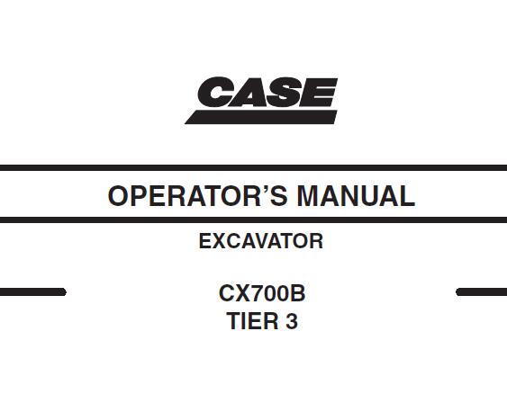 CASE CX700B TIER 3 EXCAVATOR OPERATORS MANUAL - PDF FILE