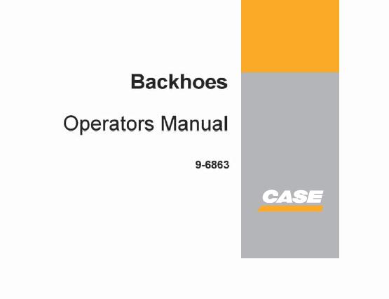CASE D70, SD70, D100, D100XR, SD100, RD100, D130 BACKHOES OPERATOR’S MANUAL - PFD FILE