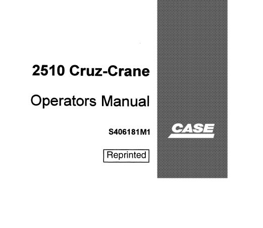 CASE DROTT 2510 CRUZ CRANE OPERATOR’S MANUAL - PFD FILE