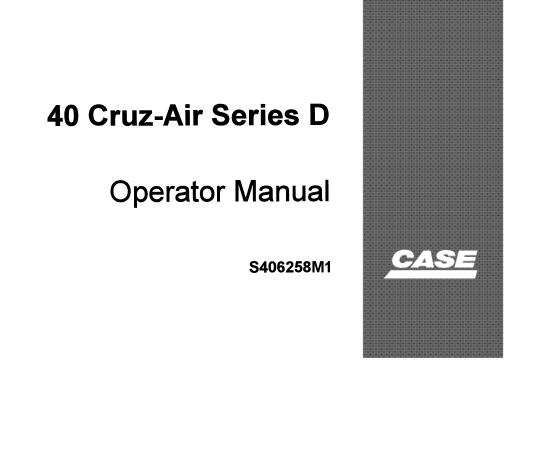 CASE DROTT 40 CRUZ-AIR SERIES D EXCAVATOR OPERATOR’S MANUAL - PFD FILE