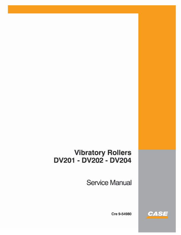 CASE DV201, DV202, DV204 VIBRATORY ROLLER SERVICE MANUAL 9-54980 - PDF FILE