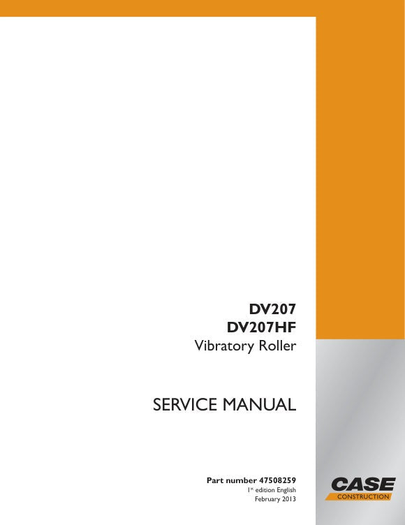 CASE DV207, DV207HF VIBRATORY ROLLER SERVICE MANUAL 47508259 PDF FILE