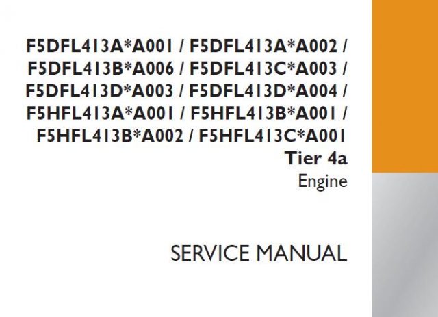 CASE F5DFL413A / F5DFL413B / F5DFL413C / F5DFL413D / F5HFL413A / F5HFL413B / F5HFL413C Tier 4A Engine Service Repair Manual - PDF File