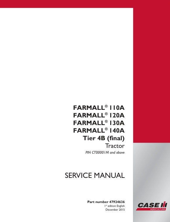 CASE FARMALL 110A, 120A, 130A, 140A Tier 4B Tractor Service Manual – 47924636