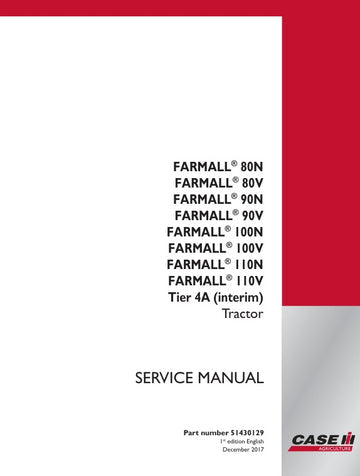 CASE FARMALL 80N, 80V, 90N, 90V, 100N, 100V, 110N, 110V TIER 4A (INTERIM) TRACTOR SERVICE MANUAL 51430129 - PDF FILE