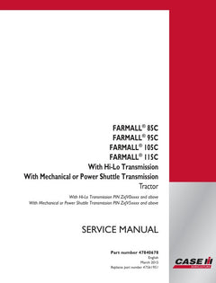 CASE FARMALL 85C, 95C, 105C, 115C WITH HI-LO TRANSMISSION AND MECHANICAL OR POWER SHUTTLE TRANSMISSION SERVICE MANUAL 47840678 - PDF FILE