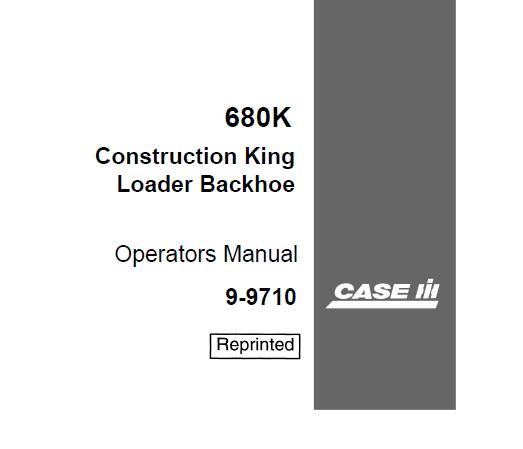 CASE IH 680K CONSTRUCTION KING LOADER BACKHOE OPERATOR’S MANUAL - PFD FILE
