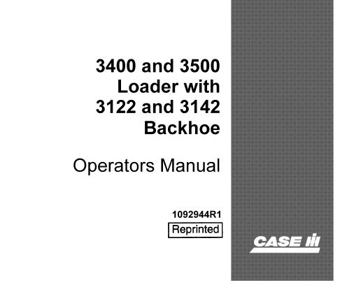 CASE IH INTERNATIONAL 3400 AND 3500 LOADER TRACTOR WITH 3122 AND 3142 BACKHOES OPERATOR’S MANUAL - PFD FILE