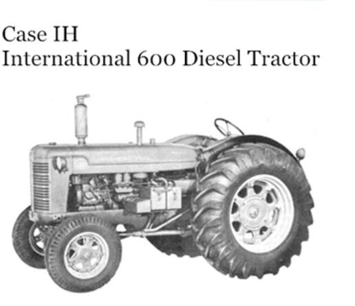 CASE IH INTERNATIONAL 600 DIESEL TRACTOR OPERATOR’S MANUAL - PDF FILE