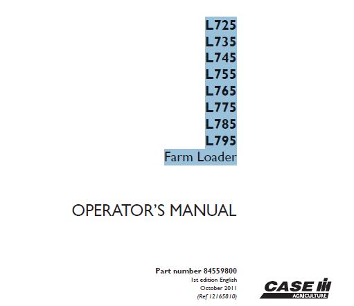 CASE IH L725, L735, L745, L755, L765, L775, L785, L795 FARM LOADER OPERATOR’S MANUAL - PDF FILE