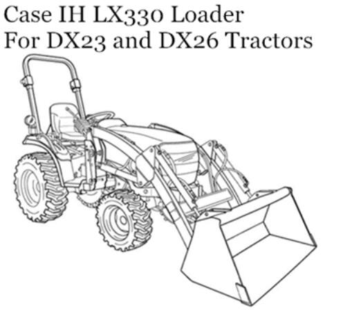 CASE IH LX330 LOADER (FOR DX23 AND DX26 TRACTORS) OPERATOR’S MANUAL - PDF FILE