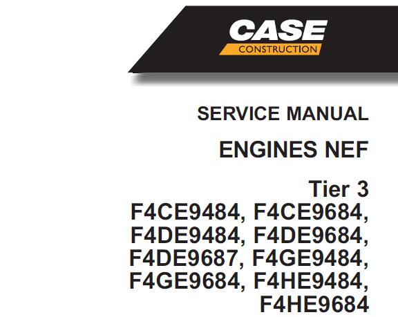 CASE NEF TIER 3 ENGINES F4CE9484, F4CE9684, F4DE9484, F4DE9684, F4DE9687, F4GE9484, F4GE9684, F4HE9484, F4HE9684 SERVICE REPAIR MANUAL - PDF FILE