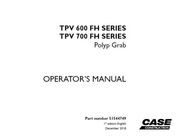 CASE POLYP GRAB (TPV 600 FH SERIES, TPV 700 FH SERIES) OPERATOR’S MANUAL- PFD FILE