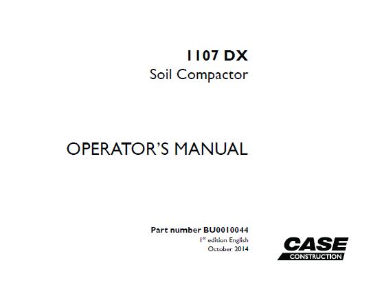 CASE 1107DX SOIL COMPACTOR OPERATOR’S MANUAL - PFD FILE