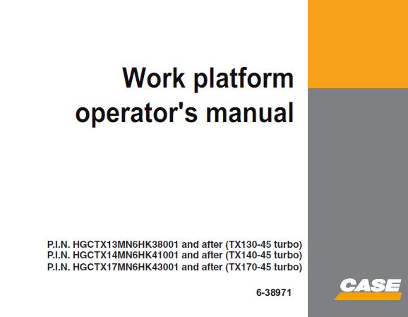 CASE TX 130-45 TURBO, TX 140-45 TURBO, TX 170-45 TURBO WORK PLATFORM OPERATOR’S MANUAL - PFD FILE