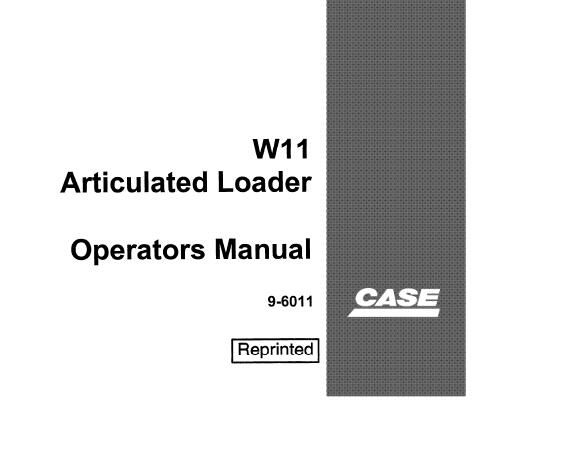 CASE W11 ARTICULATED LOADER OPERATOR’S MANUAL - PFD FILE