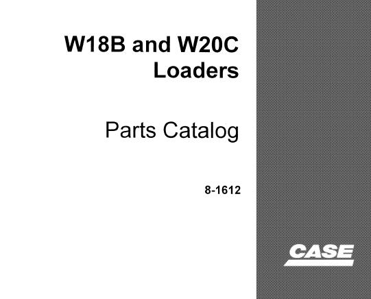 CASE W18B, W20C LOADERS PARTS CATALOGUE MANUAL - PDF FILE