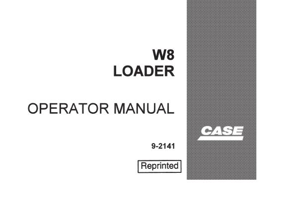 CASE W8 LOADER OPERATOR’S MANUAL - PFD FILE