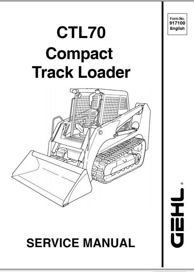 CTL70 - Gehl Compact Track Loader Service Repair Manual Form No. 917100 PDF Download