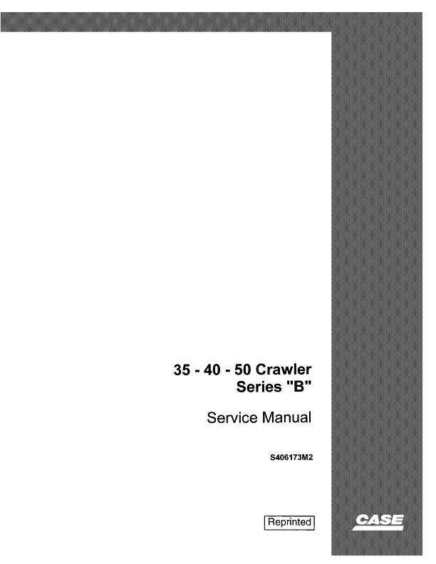 Case 35B, 40B, 50B Crawler Series B (DROTT) Service Repair Manual S406173M2 – PDF Download