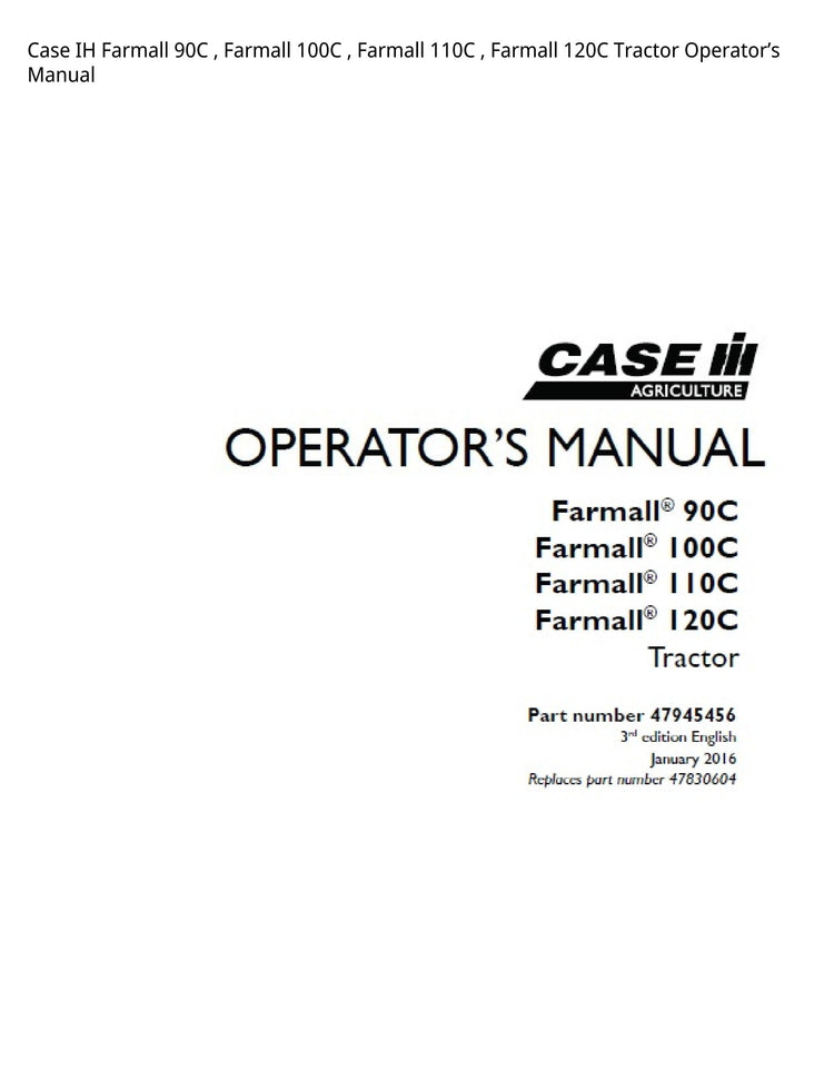 Case IH Farmall 90C, 100C, 110C, 120C Efficient Power Tractor Operator’s Manual 51484888 - PDF File Download