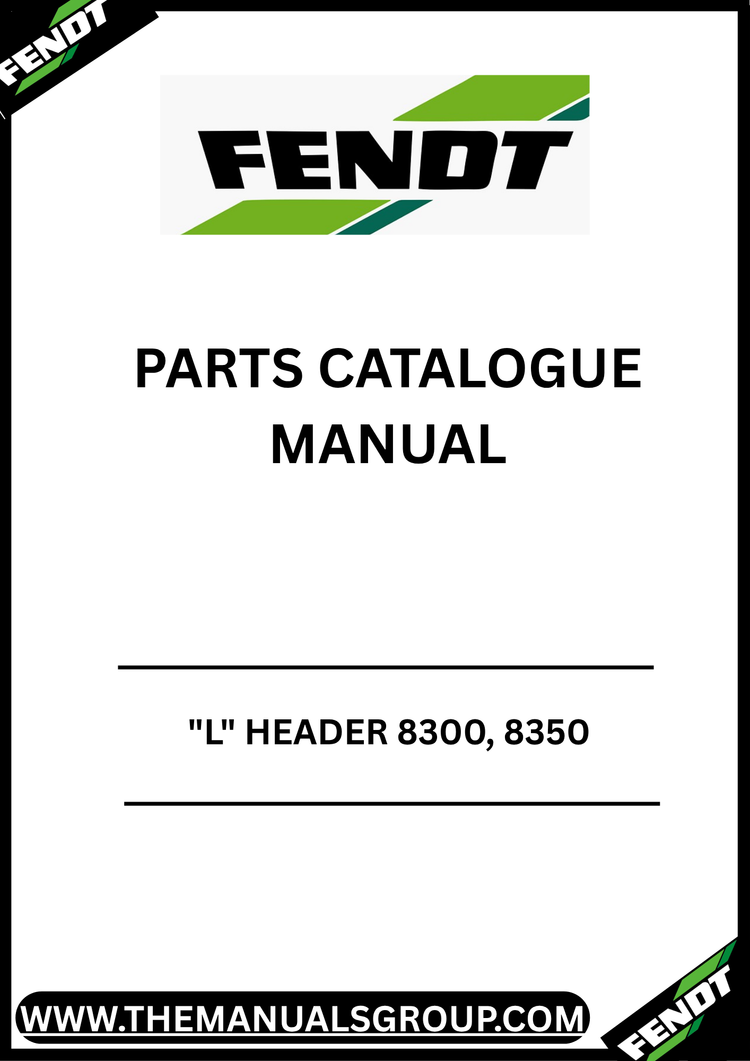 FENDT "L" HEADER 8300, 8350 PARTS CATALOGUE MANUAL S/N - 60521 - 1637414