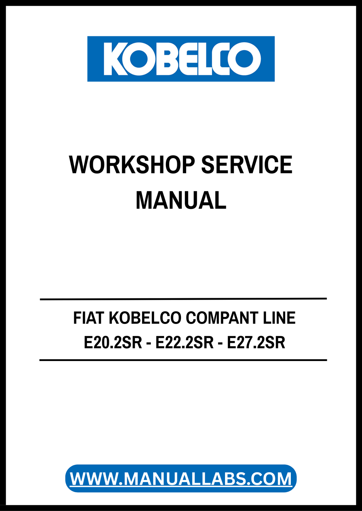 FIAT KOBELCO E20.2SR E22.2SR E27.2SR Compact Line Workshop Service Repair Manual PDF | Form No. 604.13.358