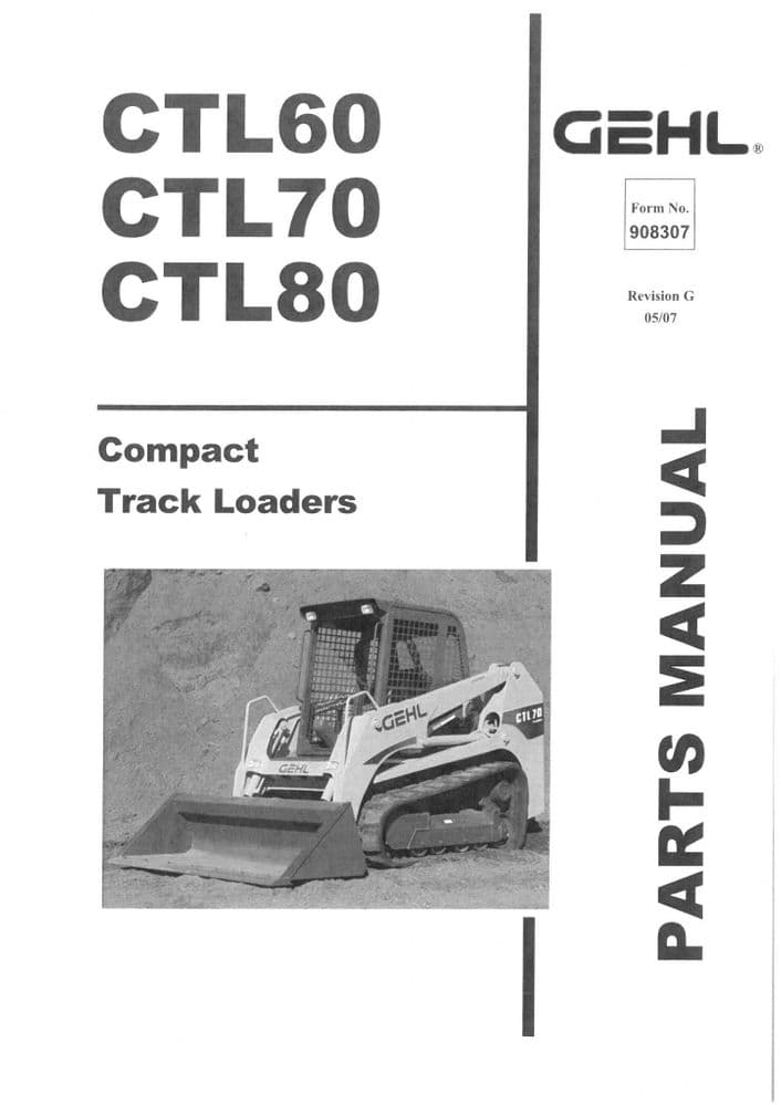GEHL CTL60 CTL70 CTL80 Compact Track Loaders Parts Catalog Manual 908307 PDF Download