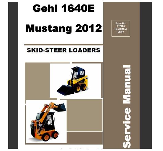 GEHL 1640E MUSTANG 2012 SKID STEER LOADER SERVICE REPAIR MANUAL - PDF FILE