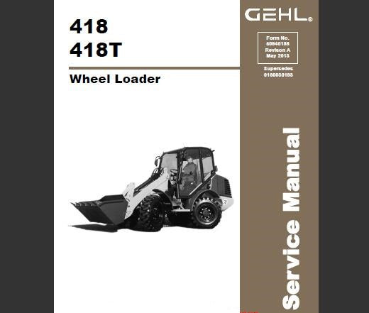GEHL 418 & 418T Wheel Loader Service Repair Manual PDF Download